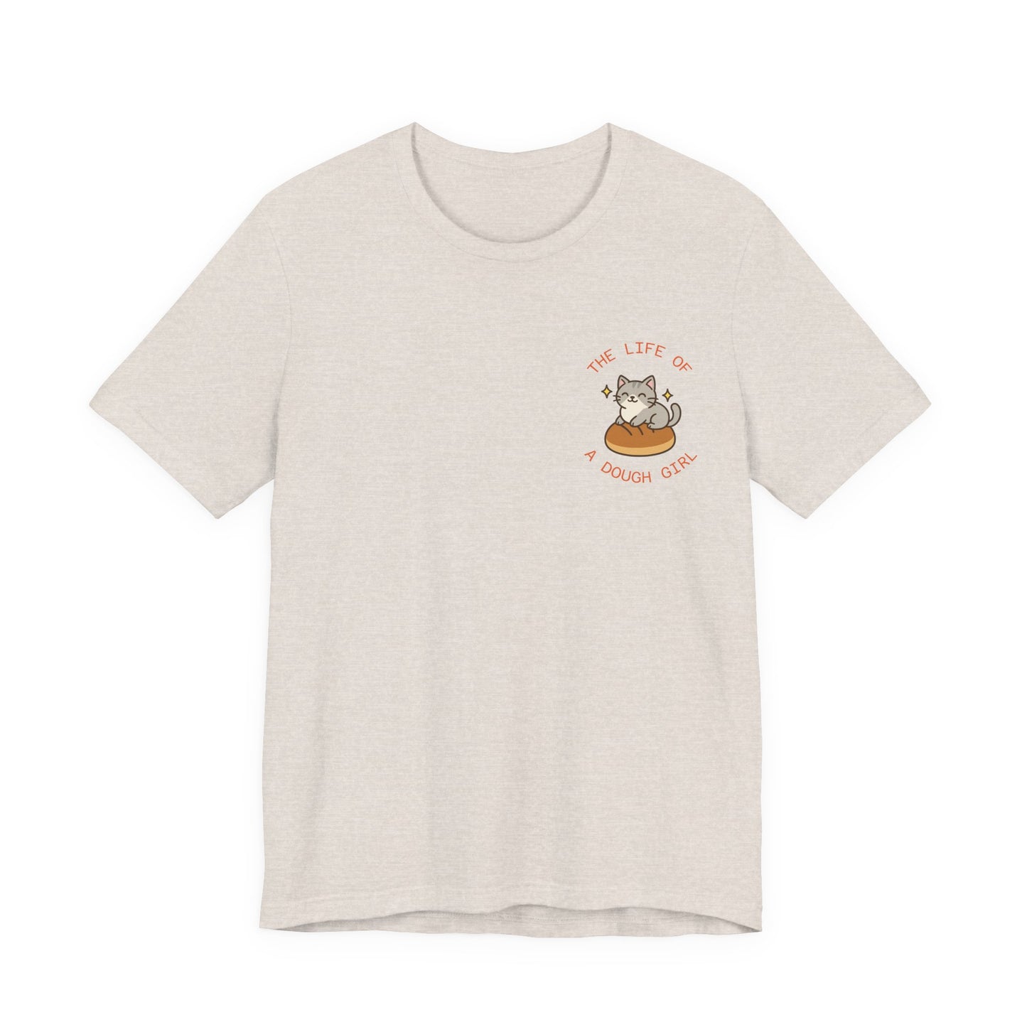 The Life of a Dough Girl Tee