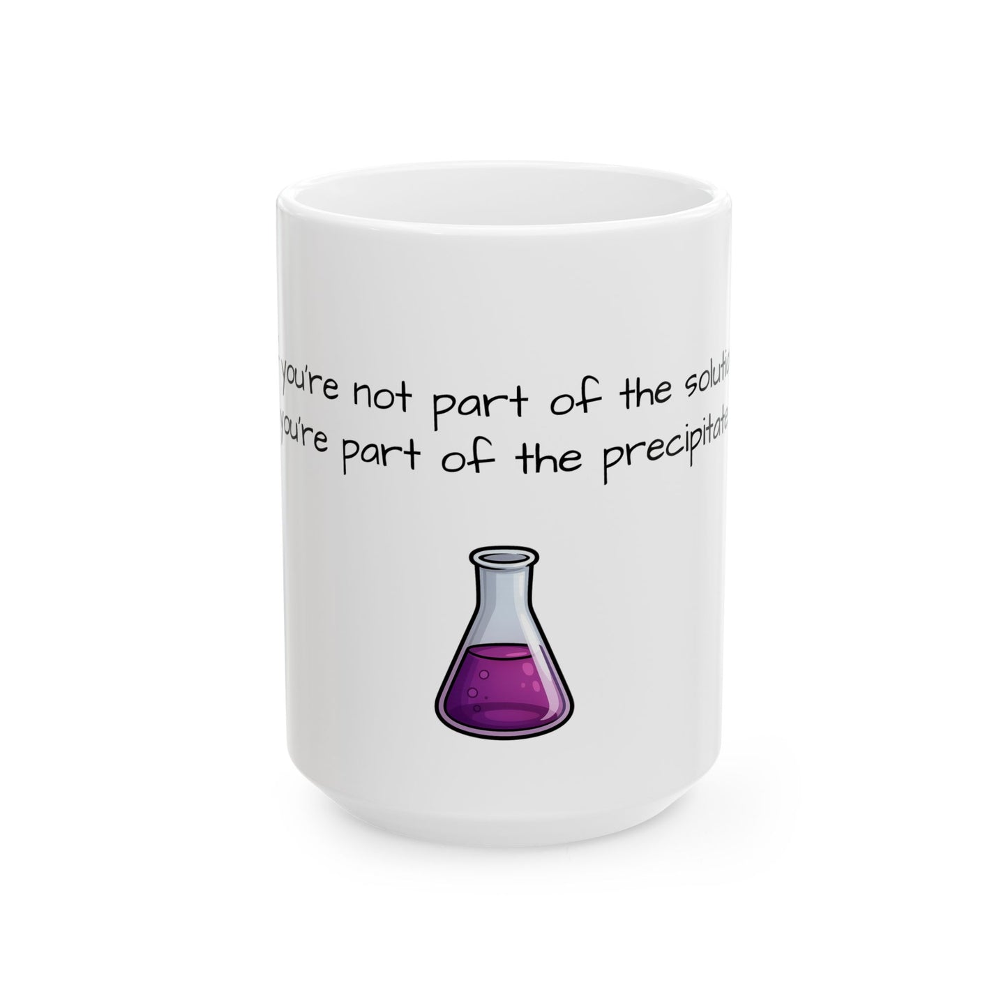 Chemistry Humor Ceramic Mug, (11 oz, 15 oz)