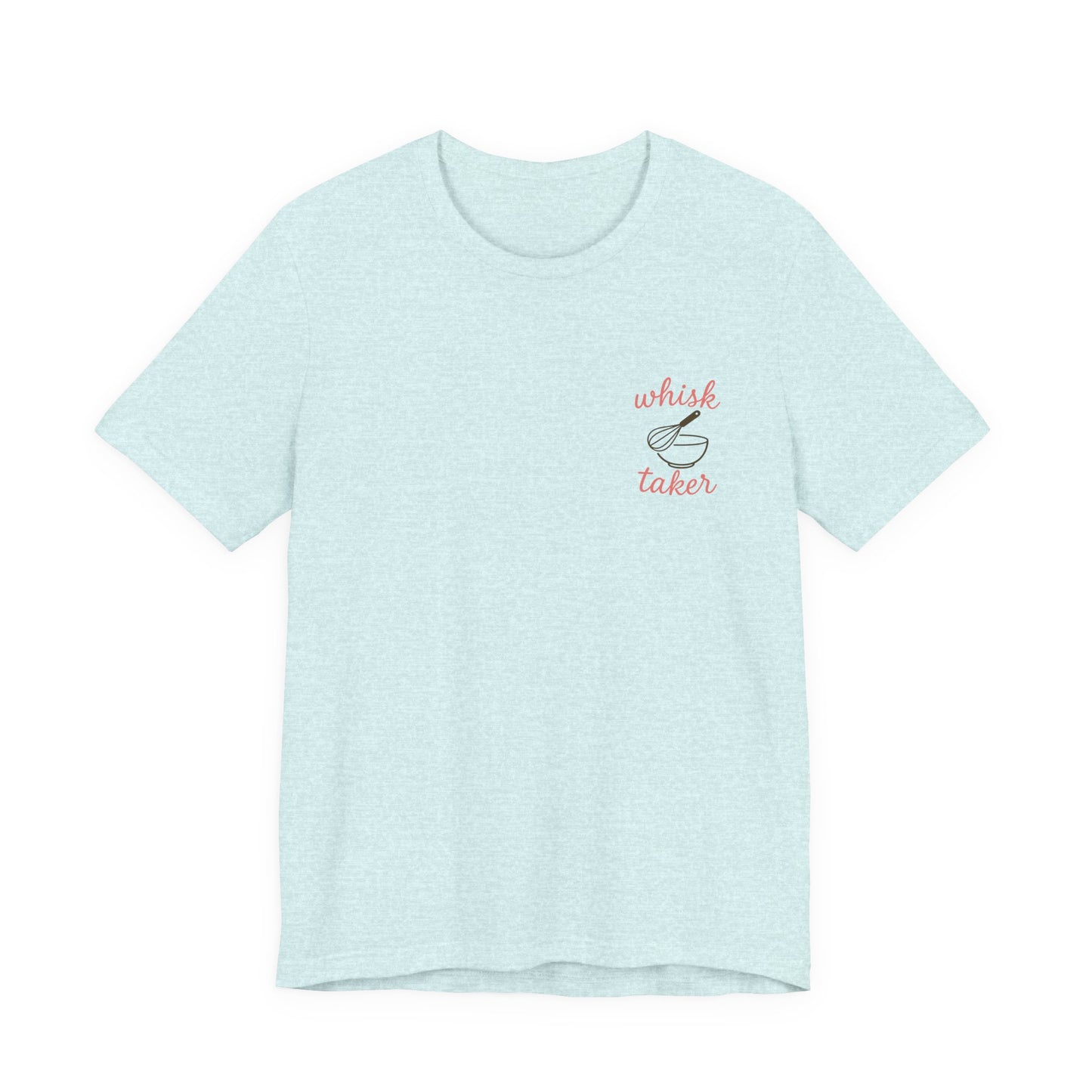 Whisk Taker T-Shirt