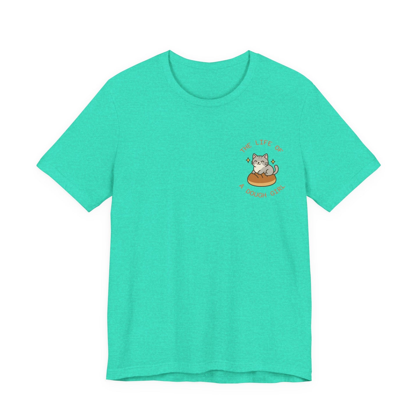 The Life of a Dough Girl Tee