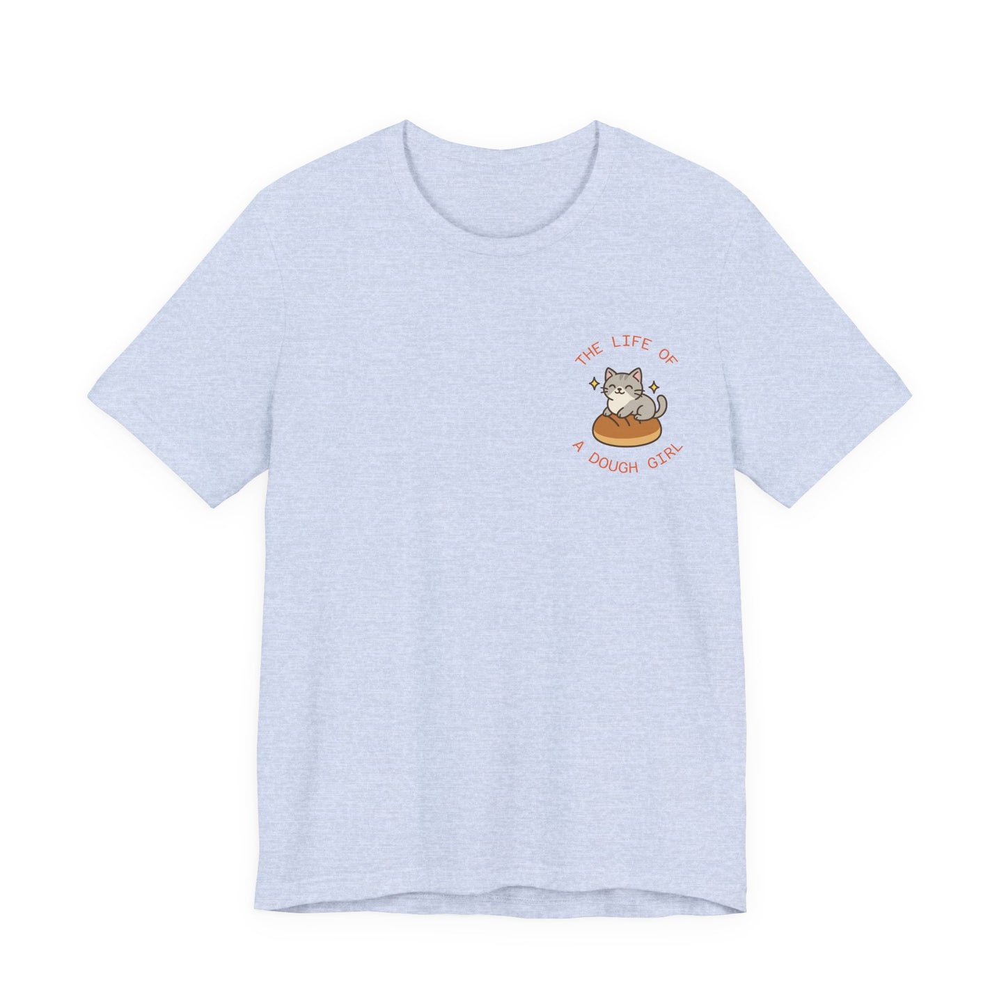 The Life of a Dough Girl Tee