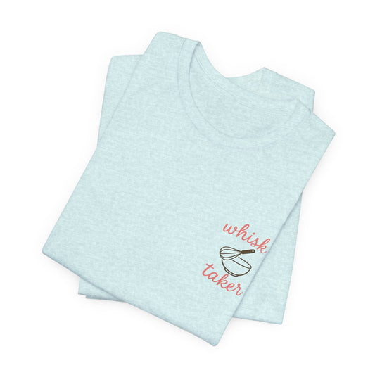 Whisk Taker T-Shirt