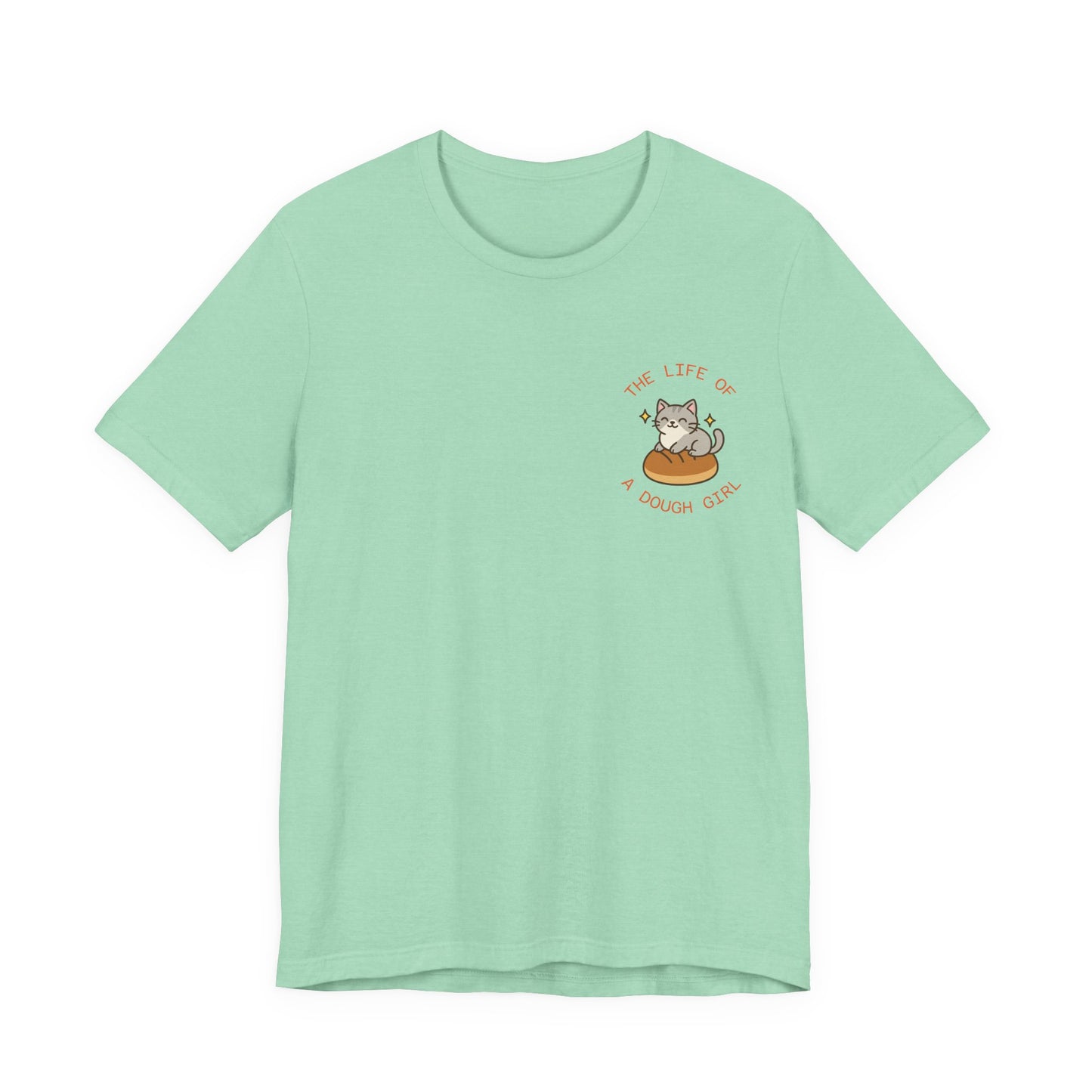The Life of a Dough Girl Tee