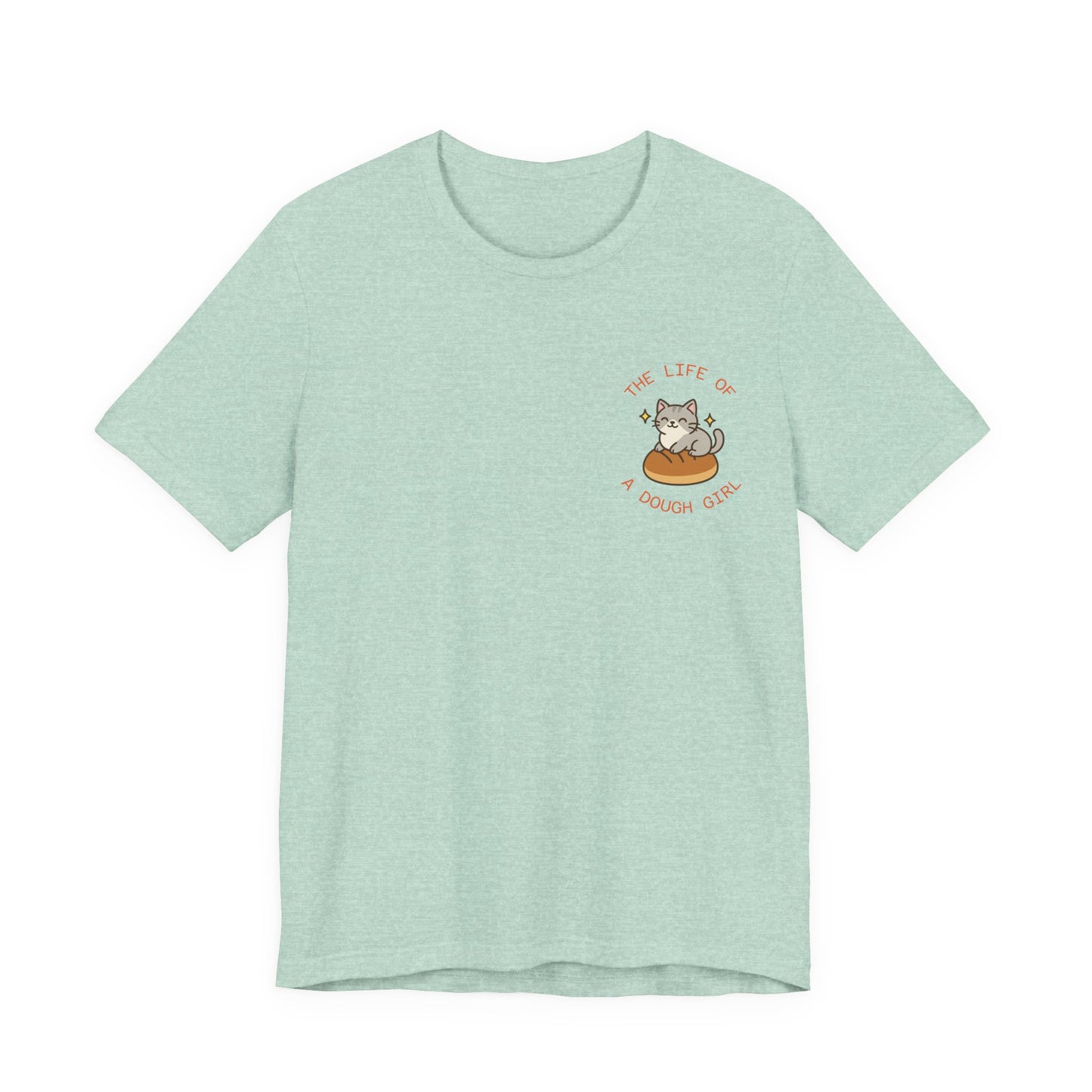 The Life of a Dough Girl Tee