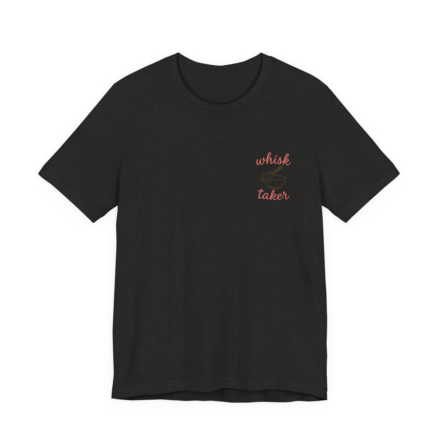 Whisk Taker T-Shirt